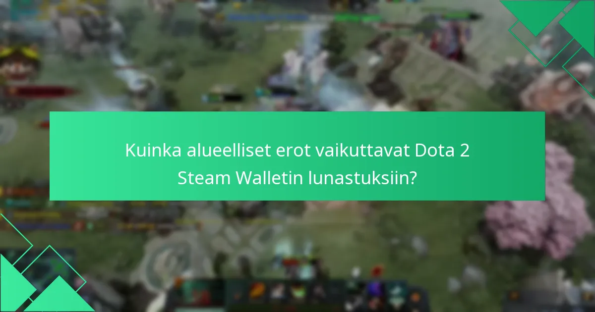 Mitkä ovat Dota 2 Steam Walletin lunastusrajoitukset?