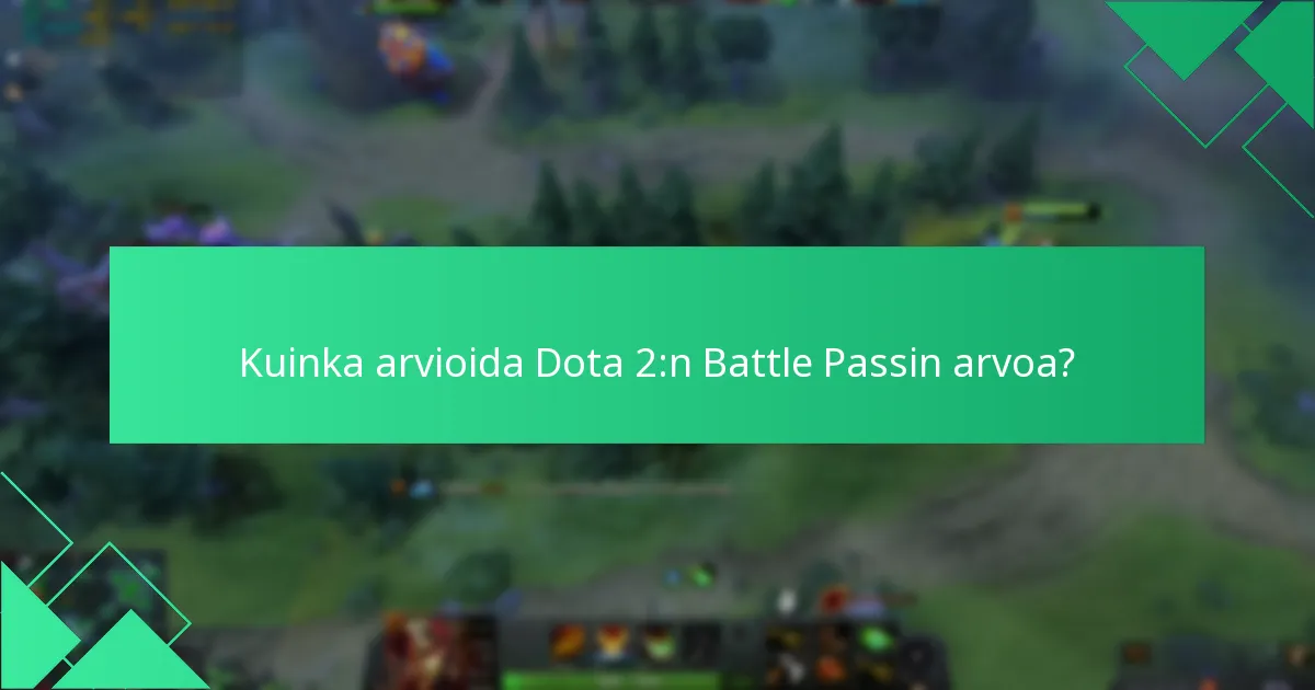 Mitä pelaajat voivat odottaa tulevilta Dota 2:n Battle Passeilta?