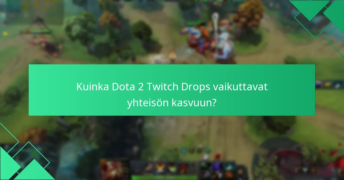 Mitkä striimaajat tekevät yhteistyötä Dota 2 Twitch Dropsin kanssa?