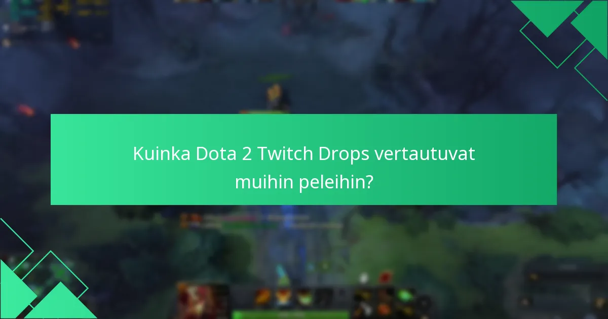 Mitkä tiliongelmat voivat ilmetä Dota 2 Twitch Dropsin kanssa?