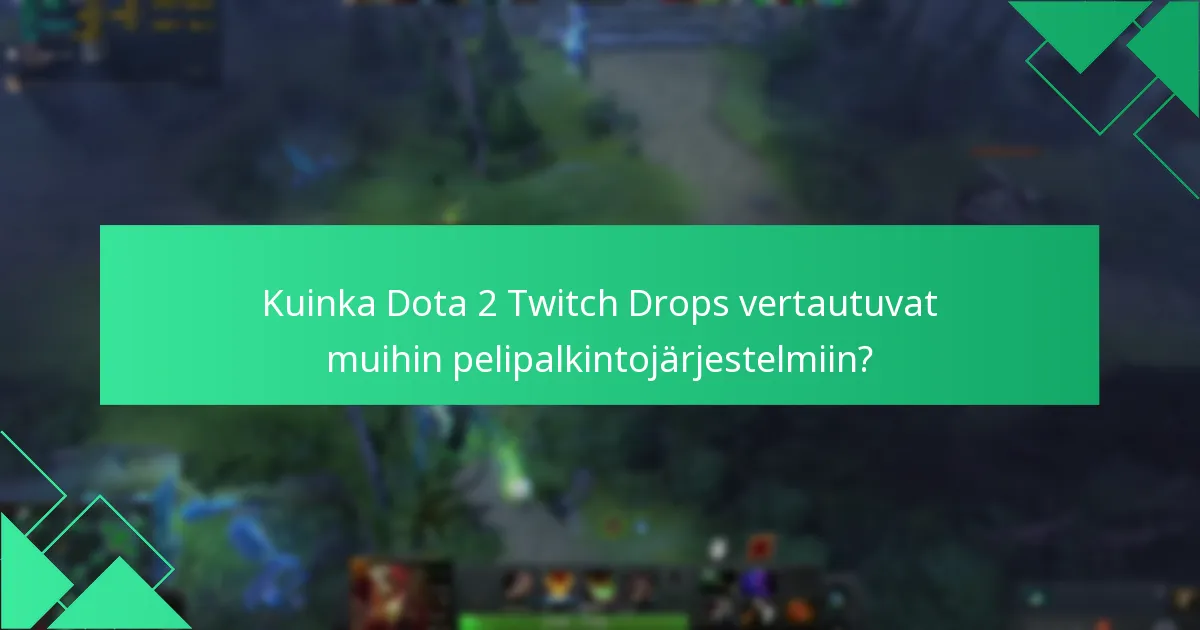 Mitä yhteisö ajattelee Dota 2 Twitch Dropsista?