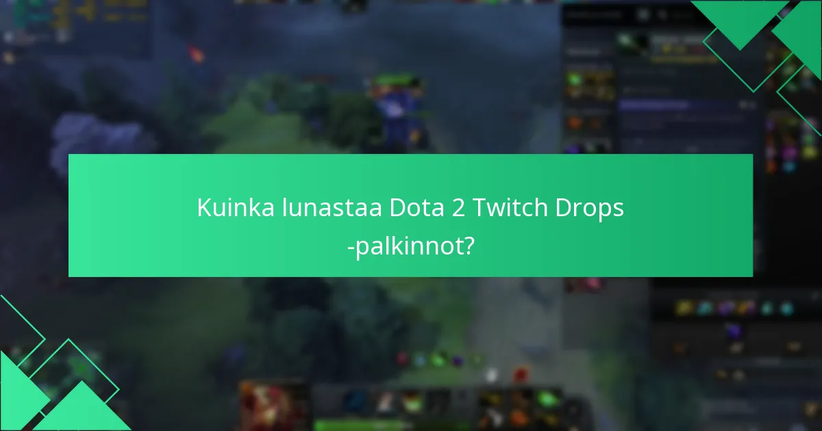 Kuinka asettaa drop-ilmoitukset Dota 2:lle?