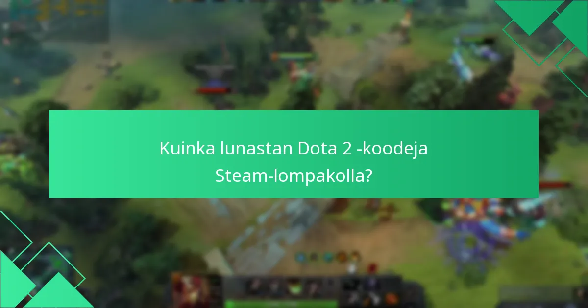 Kuinka voin tarkastella Dota 2 -tapahtumahistoriaani Steamissa?