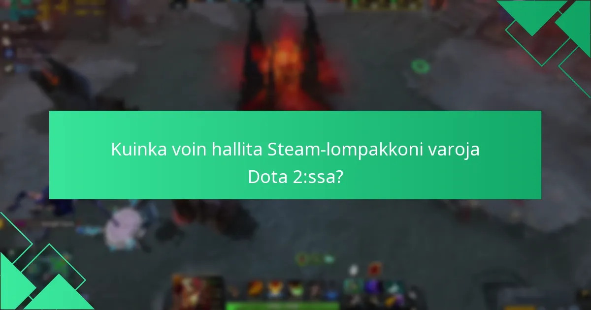 Mitkä ovat tehokkaat kulutustaktiikat Dota 2:ssa?