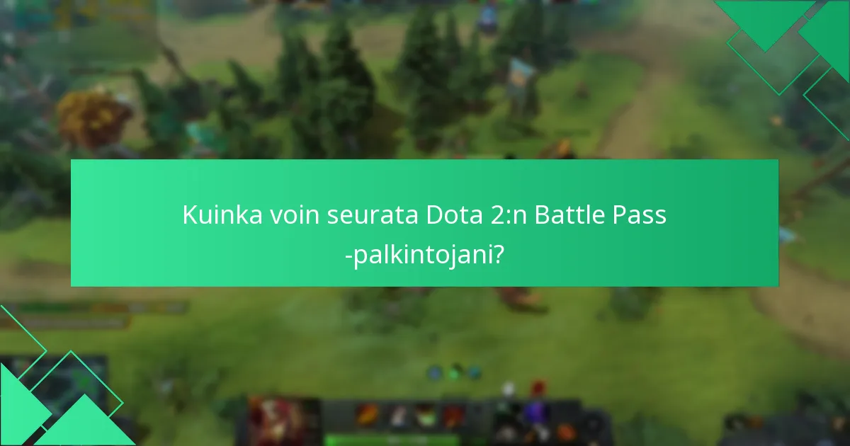 Mitkä ovat Dota 2:n Battle Pass -palkintojen vaatimusten määräajat?