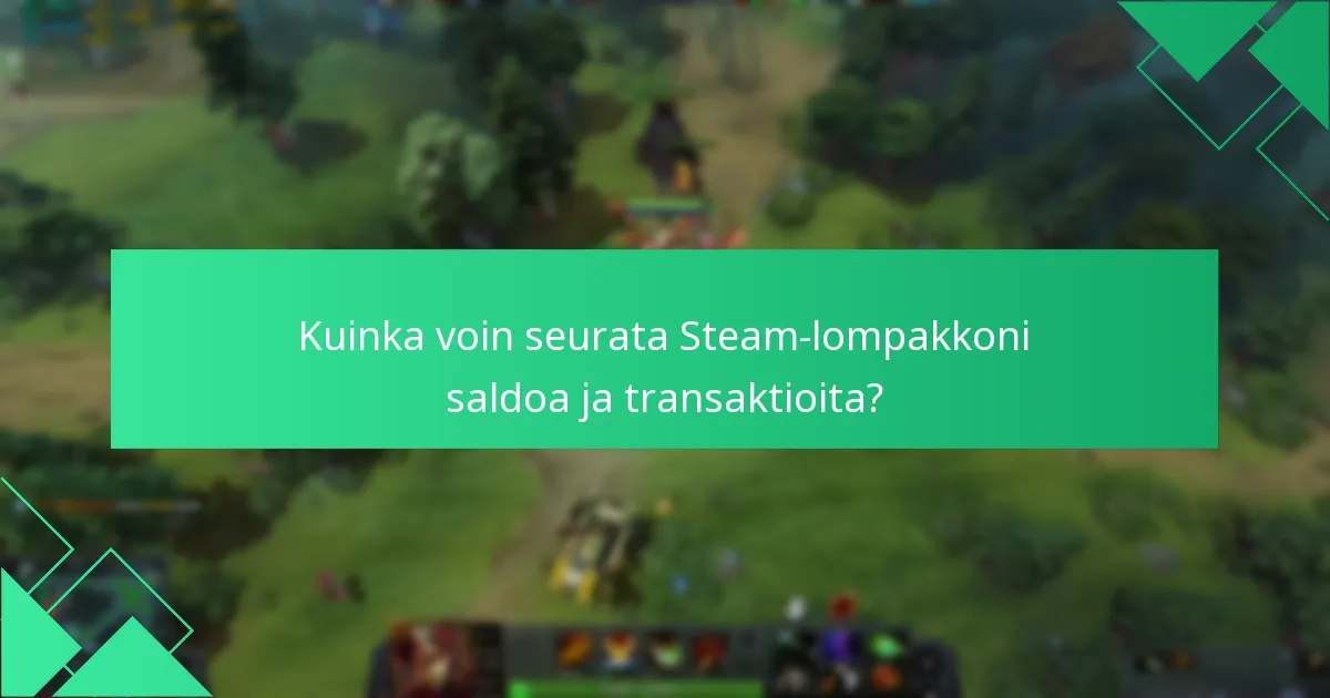 Mitkä ovat yleiset sudenkuopat Steam-lompakon lunastamisessa?
