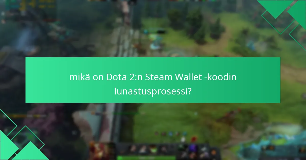 Kuinka linkitän Dota 2 -tilini Steam-tiliini?