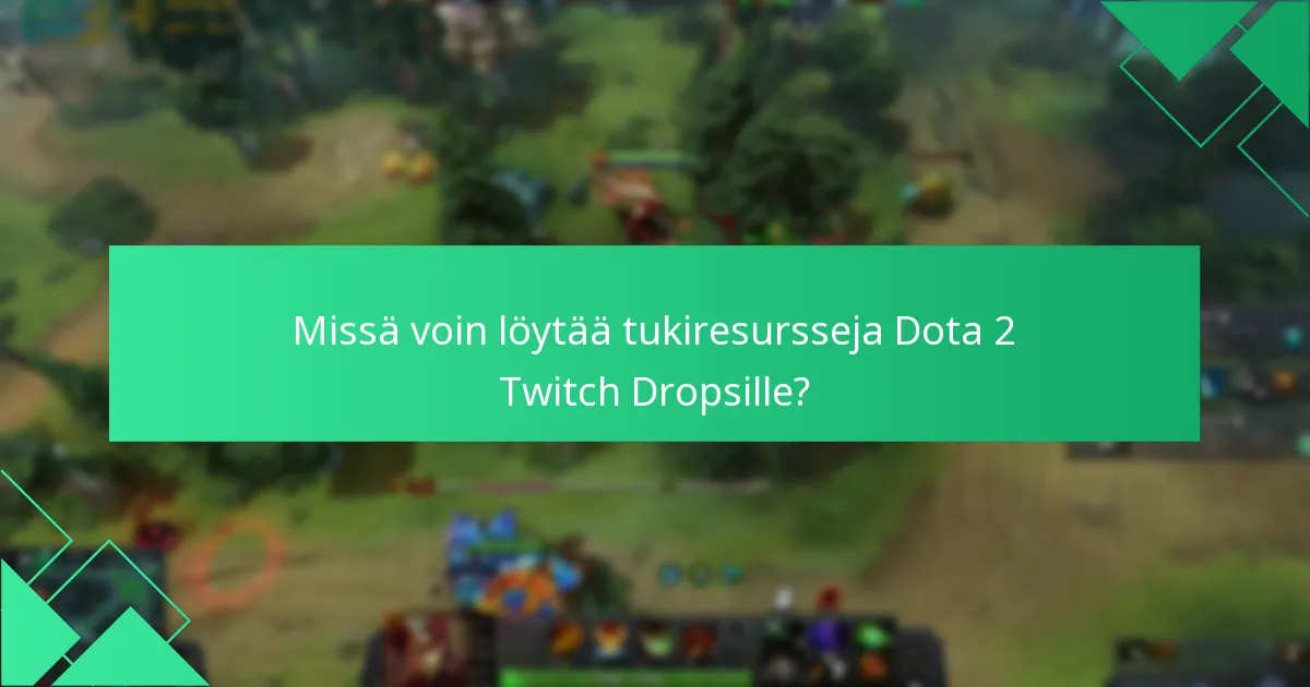 Kuinka voin ratkaista Dota 2 Twitch Dropsin lunastusongelmia?