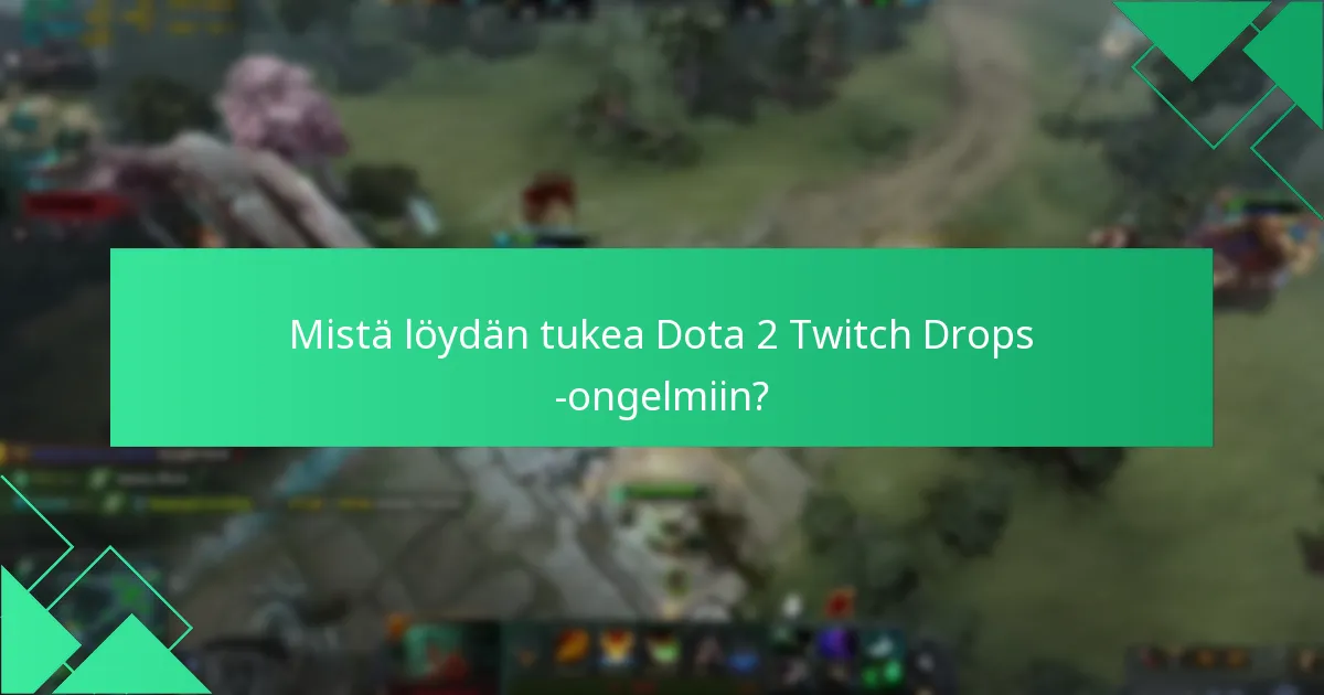 Kuinka Dota 2 Twitch Drops vertautuvat muihin peleihin?