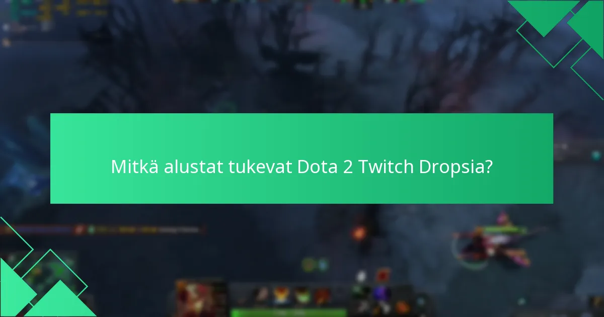 Mitkä ovat Dota 2 Twitch Dropsin palkintokynnykset?