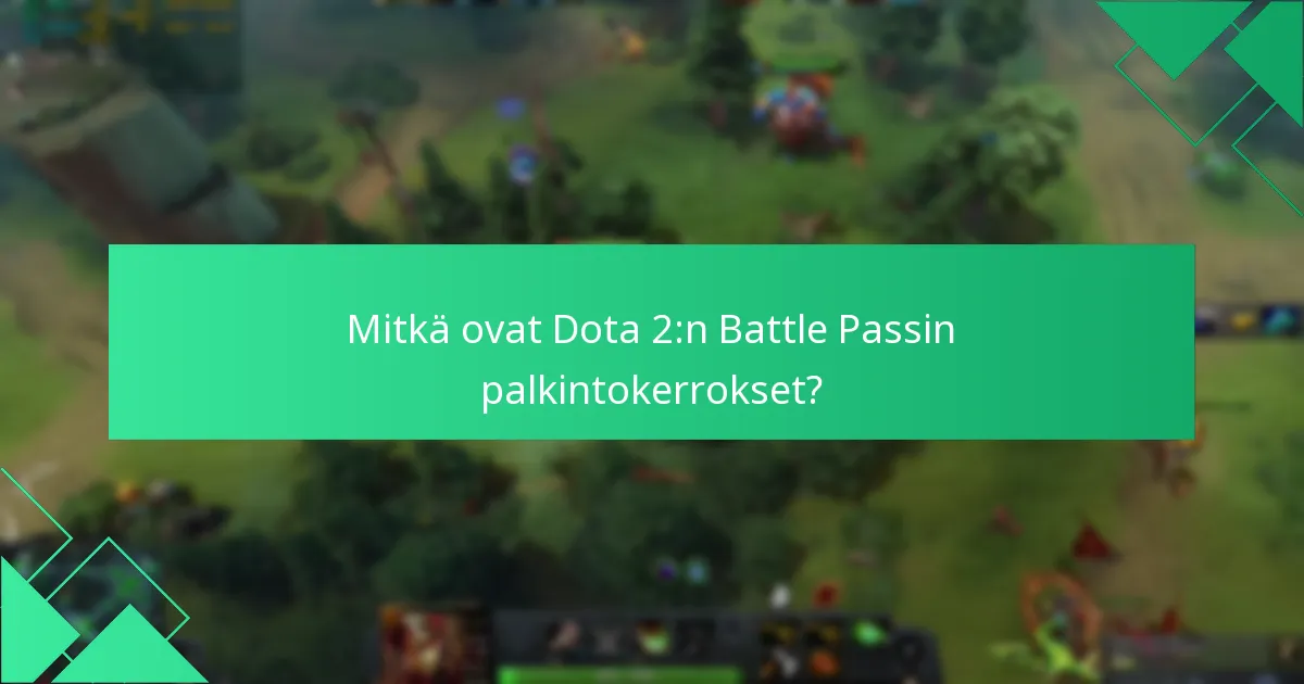 Kuinka voin ostaa Dota 2:n Battle Passin?